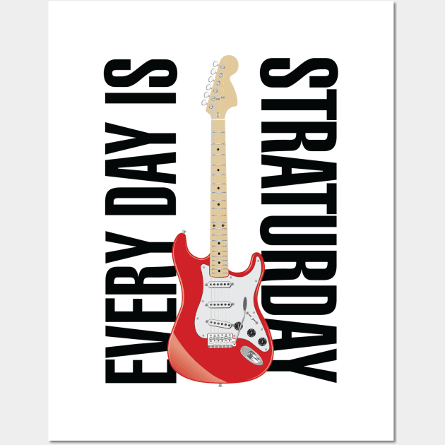 Everyday is Straturday Wall Art by Vector Deluxe